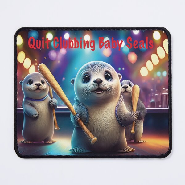 Item preview, Quit Clubbing Baby Seals designed and sold by MediaGalleria.