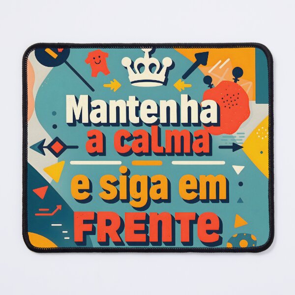Item preview, Motivational graphic in bold, contrasting colors with the Portuguese text “Mantenha a calma e siga em frente” (Keep calm and move forward) designed and sold by Beleza e Estilo.
