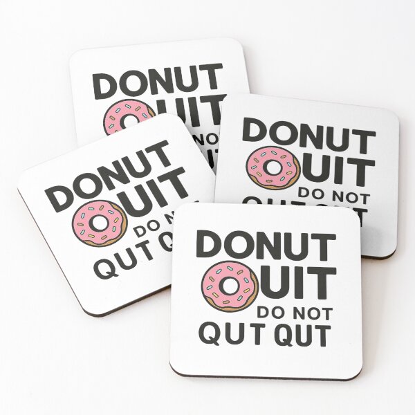 Item preview, DONUT OUIT do not QUT QUT designed and sold by Motivive.