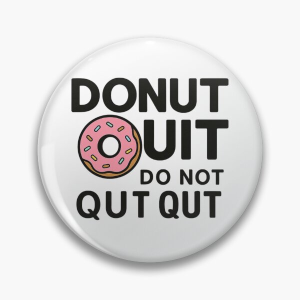 Item preview, DONUT OUIT do not QUT QUT designed and sold by Motivive.