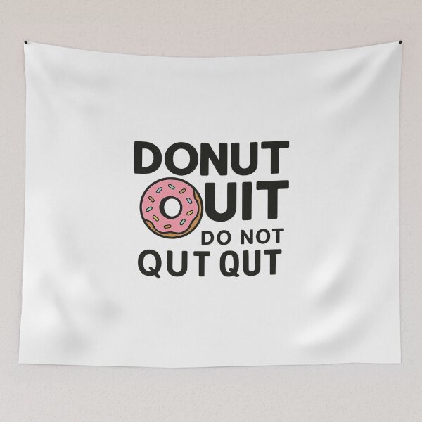Item preview, DONUT OUIT do not QUT QUT designed and sold by Motivive.