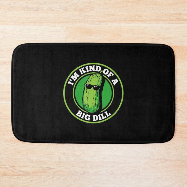 Item preview, I'M Kind Of A Big Dill designed and sold by DanaKathe.