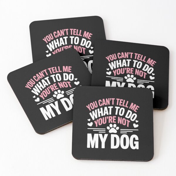 Item preview, Dog Lover - You Can't Tell me What to do You're not My Dog  designed and sold by VerseFarm.
