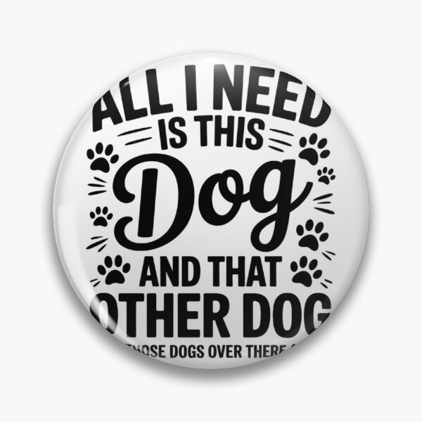 Item preview, Dog Lover All I Need Is This Dog And That Other Dog  designed and sold by VerseFarm.