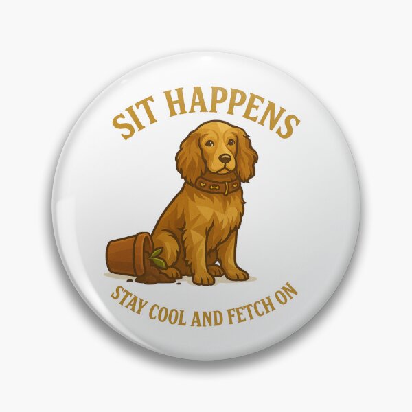 Item preview, Sit Happens – Stay Cool and Fetch On designed and sold by GeoWild Designs.