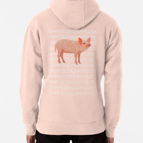 Oh my god pig 2024 hoodie