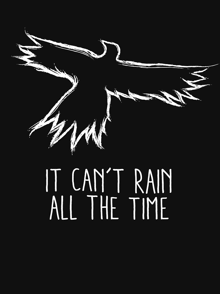 "It can't rain all the time The Crow" T-shirt by Lateral-Art | Redbubble