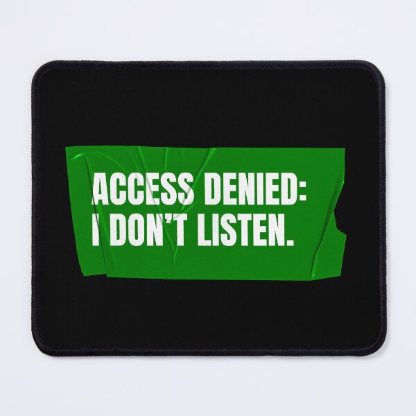 Item preview, Access denied: I don't listen designed and sold by Wow.Monique.