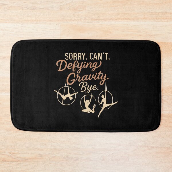 Item preview, Aerial Hoop Aerialist Funny Sorry Can'T Deflying Gravity Bye designed and sold by JoannMinndy.