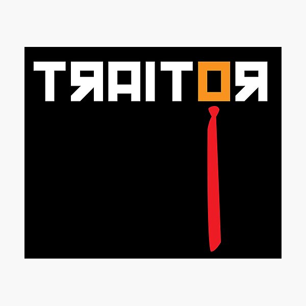 Traitor - Anti Trump Photographic Print