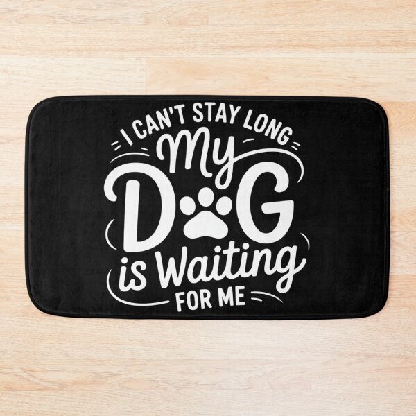 Item preview, I Can't Stay Long. My Dog is Waiting For Me Funny Dog Lover  designed and sold by NailMolisa.