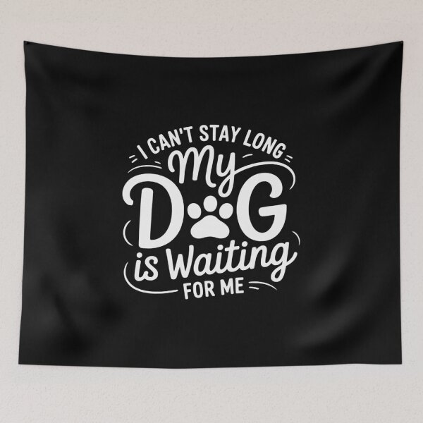 Item preview, I Can't Stay Long. My Dog is Waiting For Me Funny Dog Lover  designed and sold by NailMolisa.