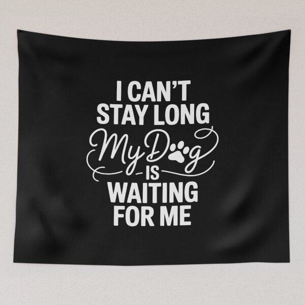 Item preview, I Can't Stay Long. My Dog is Waiting For Me Dog Lover2  designed and sold by NailMolisa.