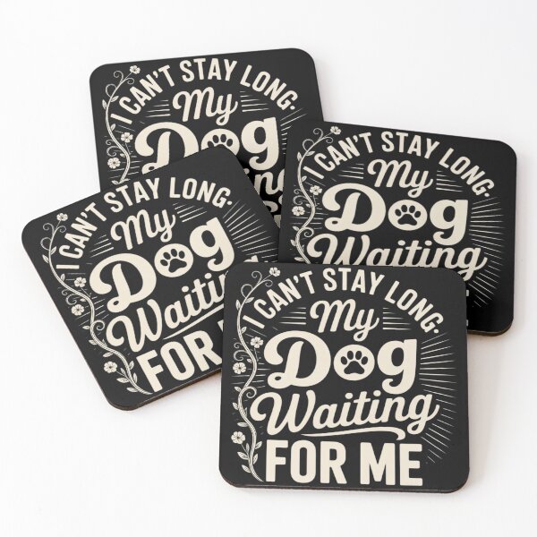 Item preview, I Can't Stay Long. My Dog is Waiting For Me Funny Dog Lover3  designed and sold by NailMolisa.