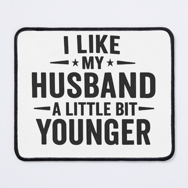 Item preview, I Like My Husband A Little Bit Younger Funny designed and sold by hemagamo.