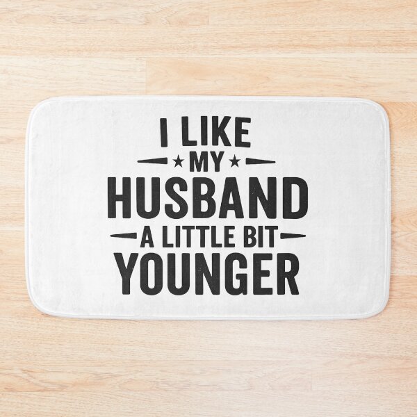 Item preview, I Like My Husband A Little Bit Younger Funny designed and sold by hemagamo.