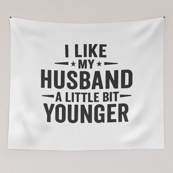Item preview, I Like My Husband A Little Bit Younger Funny designed and sold by hemagamo.
