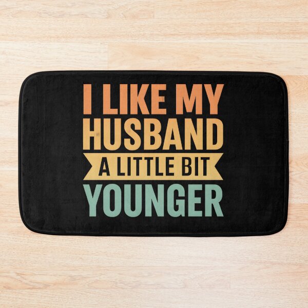 Item preview, I Like My Husband A Little Bit Younger Funny designed and sold by hemagamo.
