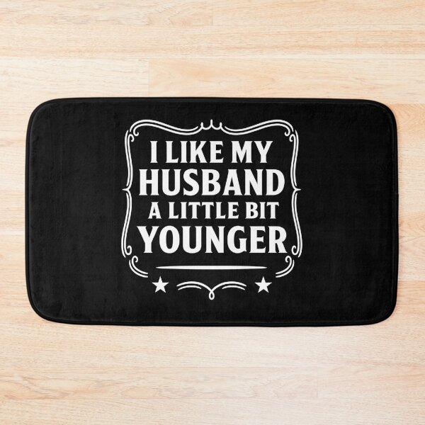 Item preview, I Like My Husband A Little Bit Younger Funny designed and sold by hemagamo.