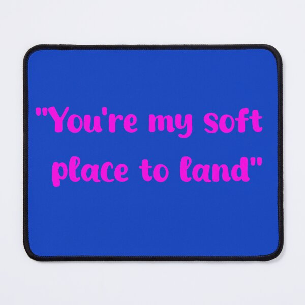 Item preview, “You’re my soft place to land“ designed and sold by Sharaku65.