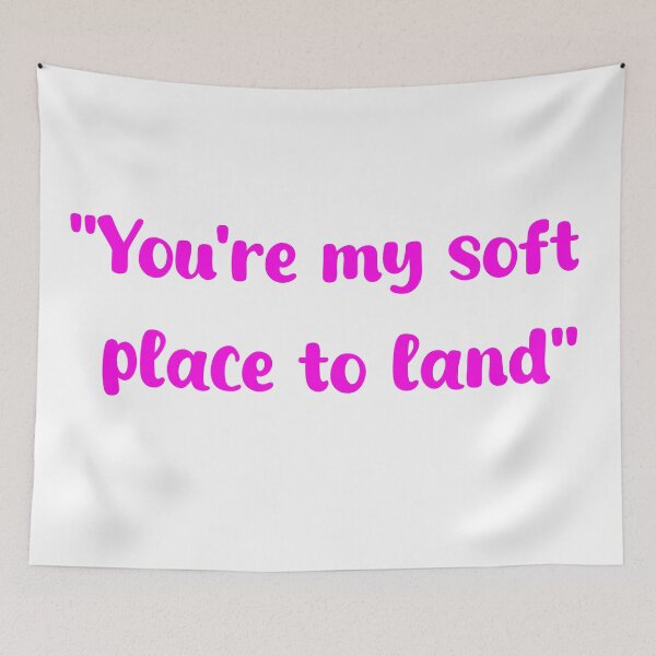 Item preview, “You’re my soft place to land“ designed and sold by Sharaku65.