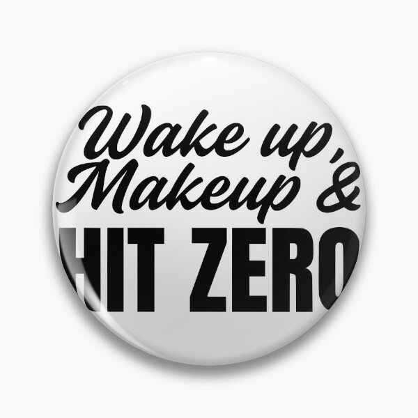 Item preview, Wake up Makeup and Hit Zero designed and sold by FloraliteCo.