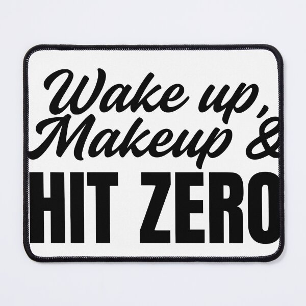 Item preview, Wake up Makeup and Hit Zero designed and sold by FloraliteCo.