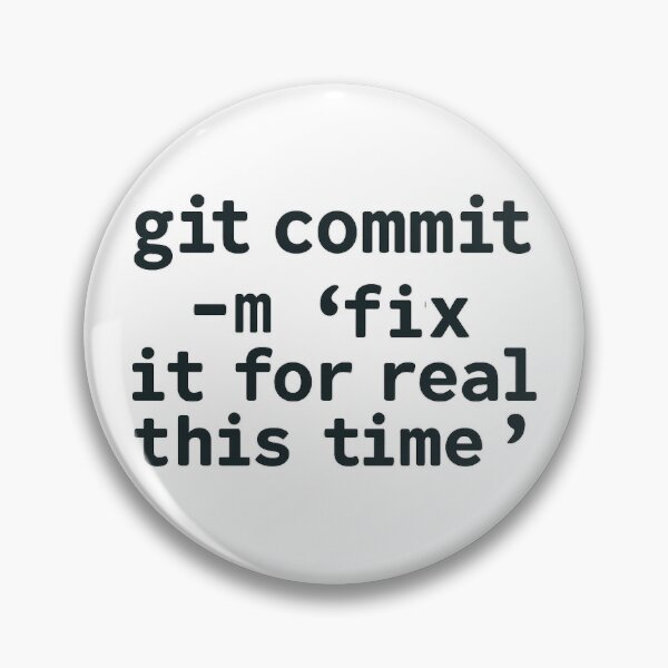 Item preview, git commit -m 'fix it for real this time' designed and sold by Programming Jokes.