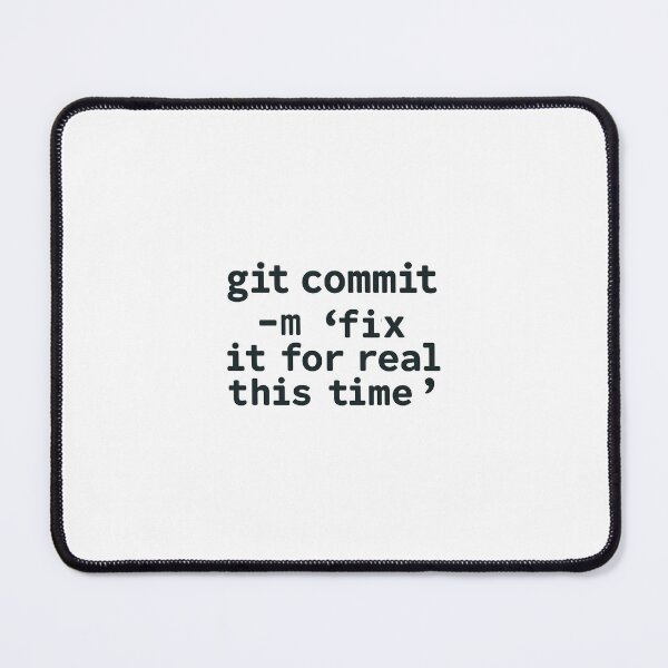 Item preview, git commit -m 'fix it for real this time' designed and sold by Programming Jokes.
