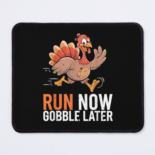 Item preview, Run Now Gobble Later Running Funny Thanksgiving Turkey Trot designed and sold by DoodleUrban.