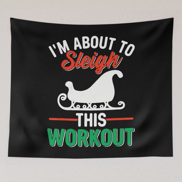 Item preview, I'M About To Sleigh This Workout Christmas Fitness Gym Xmas designed and sold by KatheWanda.