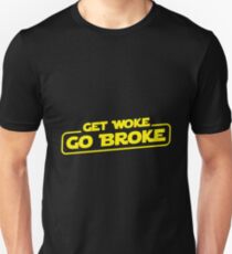 Get Woke Go Broke Unisex T-Shirt