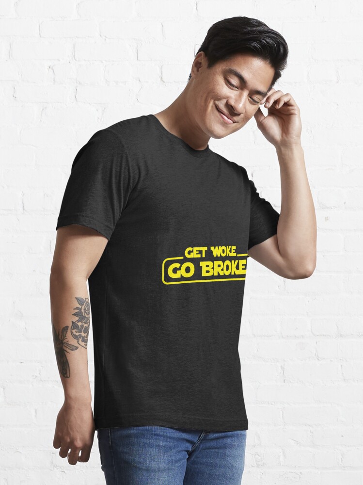 go woke go broke t shirt