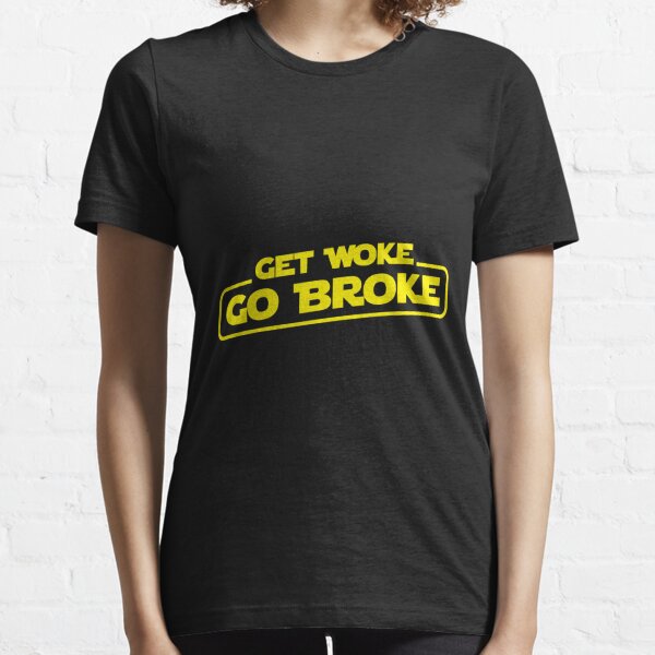 go woke go broke t shirt