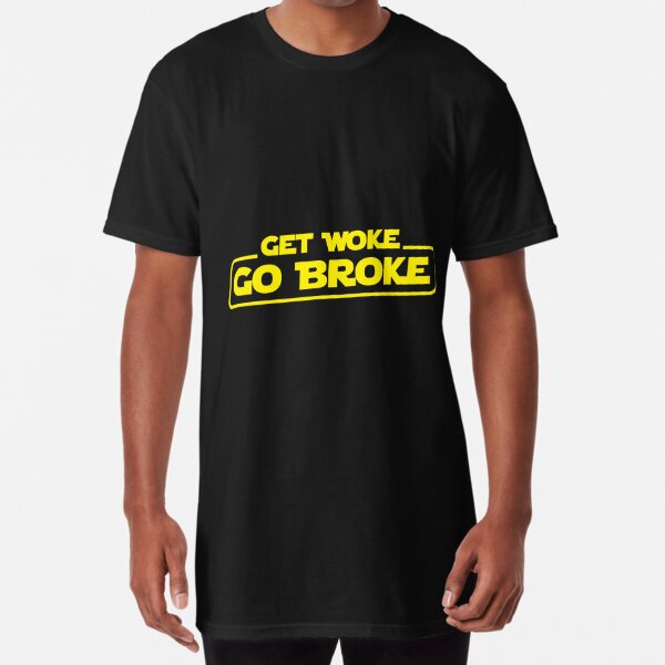 get woke go broke t shirt