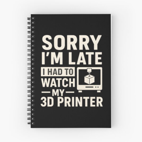 Item preview, 3D Printing Sorry I´m Late I Had To Watch My 3D Printer designed and sold by hemagamo.
