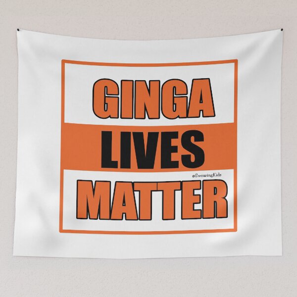 Item preview, Ginga Lives Matter designed and sold by SwearingKids.
