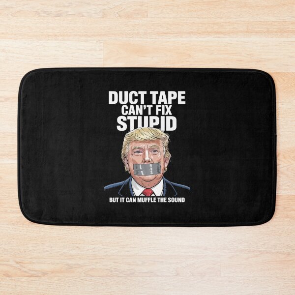 Item preview, Trump -Duct Tape Cant Fix Stupid But It Can Muffle The Sound  designed and sold by MathisBellanger.