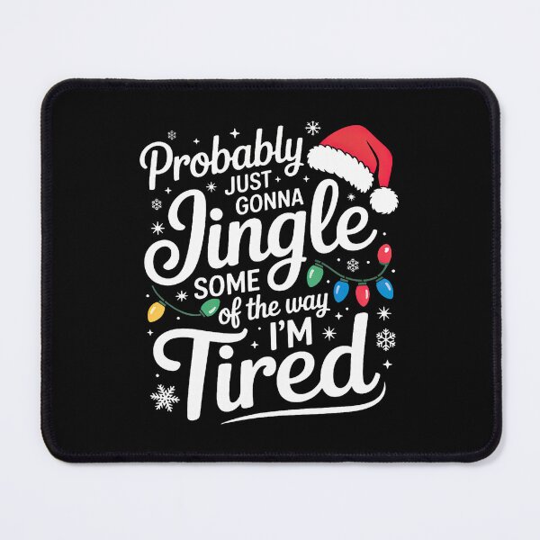 Item preview, Funny Probably Just Gonna Jingle Some Of The Way I'M Tired designed and sold by TiffanyLucia.