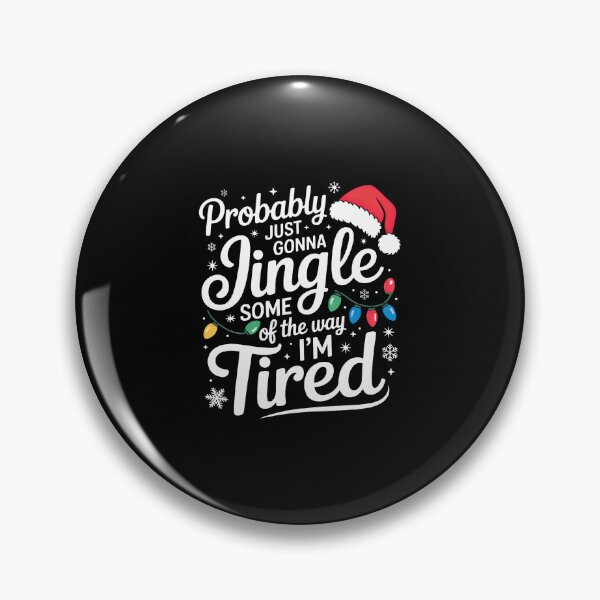 Item preview, Funny Probably Just Gonna Jingle Some Of The Way I'M Tired designed and sold by TiffanyLucia.