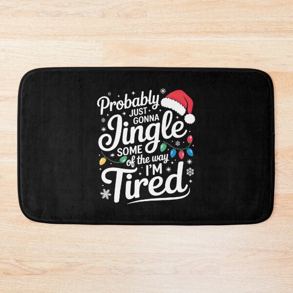 Item preview, Funny Probably Just Gonna Jingle Some Of The Way I'M Tired designed and sold by TiffanyLucia.