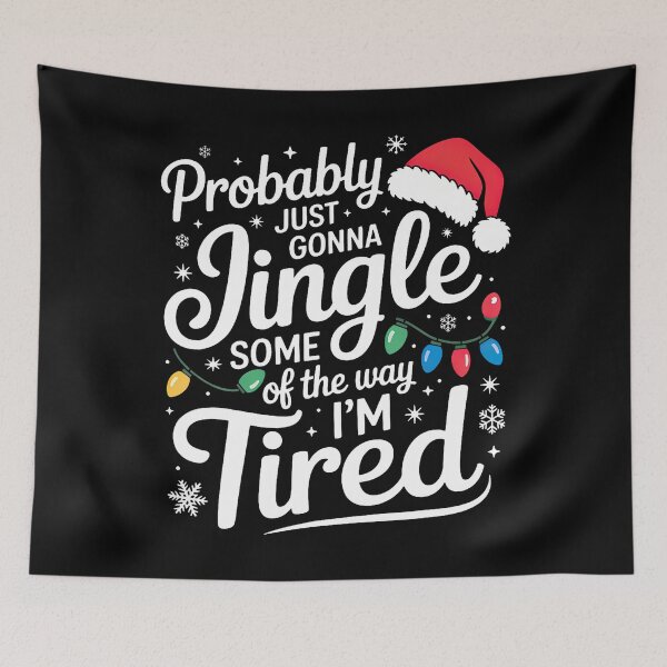 Item preview, Funny Probably Just Gonna Jingle Some Of The Way I'M Tired designed and sold by TiffanyLucia.