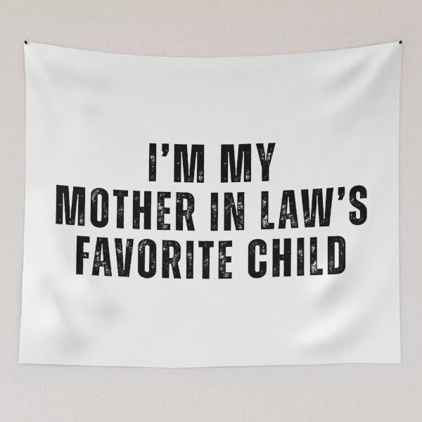 Item preview, I’m My Mother In Law’s Favorite Child – Funny Family T-Shirt designed and sold by Teetreasure2.