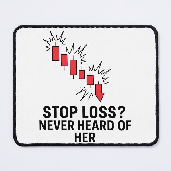 Item preview, Stop Loss? Never Heard of Her – Bold Chart Disaster Design designed and sold by techy-rrr.