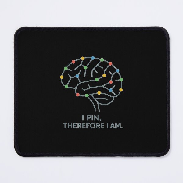 Item preview, I pin therefore I am. designed and sold by Iail Ioa.