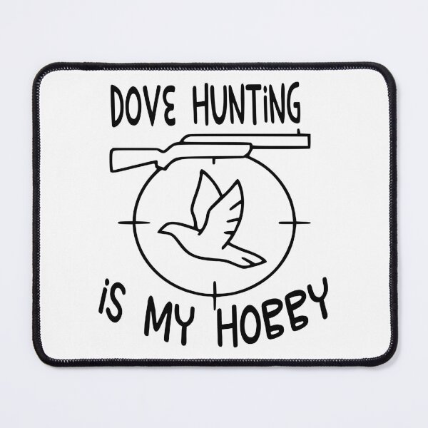 Item preview, Dove Hunting Is My Hobby – Hunting & Outdoors Design – Hunter Gift Idea designed and sold by sednalafandy79.