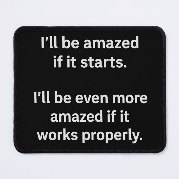 Item preview, Amazed if it starts works properly designed and sold by ArtComixHaven.