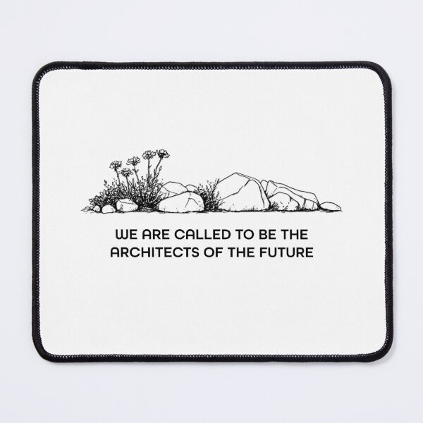 Item preview, We are called to be the architects of the future designed and sold by Lauren Roche.