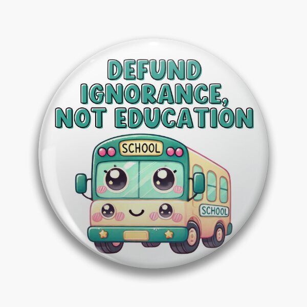 Item preview, Defund Ignorance Not Education Cute School Bus designed and sold by Cute But Critical.