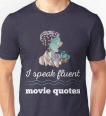 I Speak Fluent Movie Quotes Comedy Action Crime Fantasy Western Historical Romance Animation Horror Sci Fi Movies Fan Unisex T-Shirt